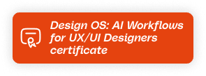 Design OS: AI Workflows for UX/UI Designers Certificate badge