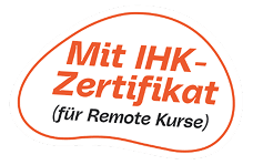 Mit IHK-Zertifikat (für Remote Kurse)